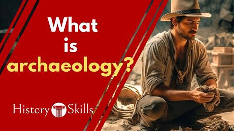 What Is Archaeology Youtube