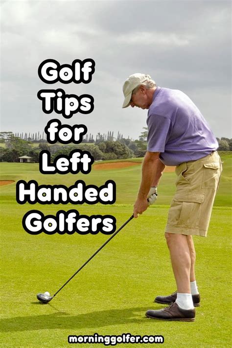 Golf Tips For Left Handed Golfers How To Swing The Right Way Artofit