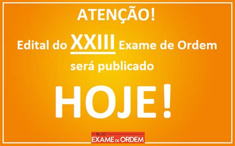 Edital do XXIII Exame de Ordem será publicado hoje Blog Exame de Ordem