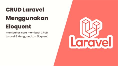 Belajar Framework Laravel Crud Laravel Menggunakan Eloquent