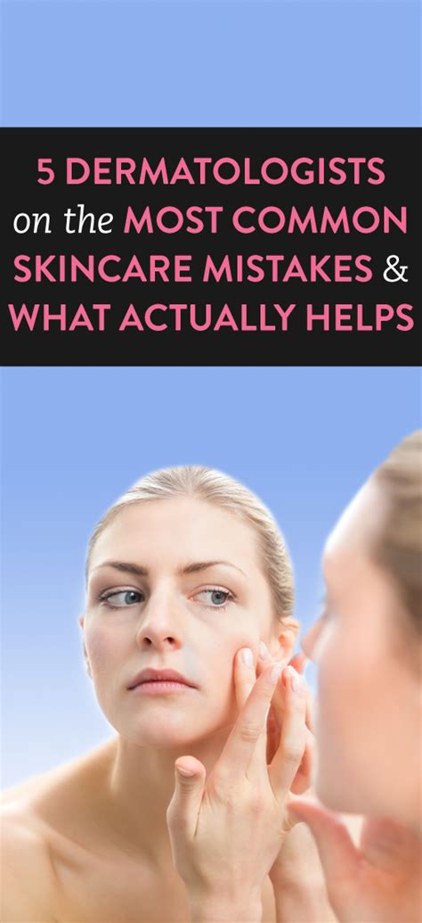 8 Most Common Skin Care Mistakes Dermatologists See And Products That