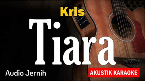 Kris Tiara Jika Kau Bertemu Aku Begini Karaoke Akustik YouTube