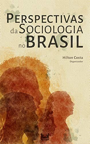 PDF Perspectivas da Sociologia no Brasil Saraiva Conteúdo