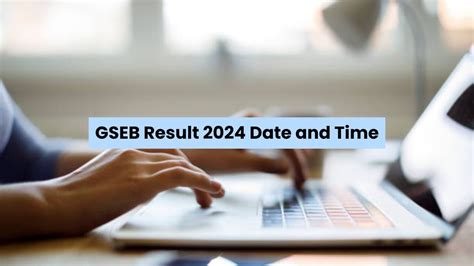 Gseb Result 2024 Date Gujarat Board Ssc Hsc Results To Be Announced