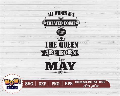 Queens Are Born In May Svg All Women Are Created Equal Svg Etsy