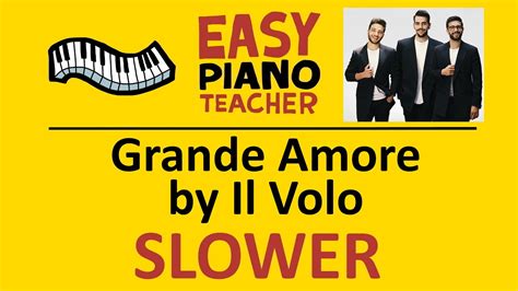 Grande Amore Slow Piano Tutorial Easy Keyboard Song Il Volo And Note