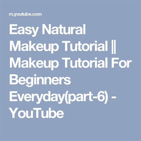 Easy Natural Makeup Tutorial Makeup Tutorial For Beginners Everyday