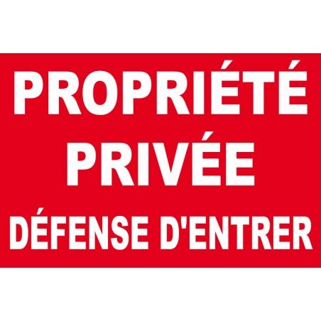 Panneau propriété privée défense d entrer