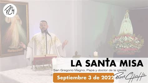 Padre Chucho La Santa Misa sábado 3 de septiembre YouTube