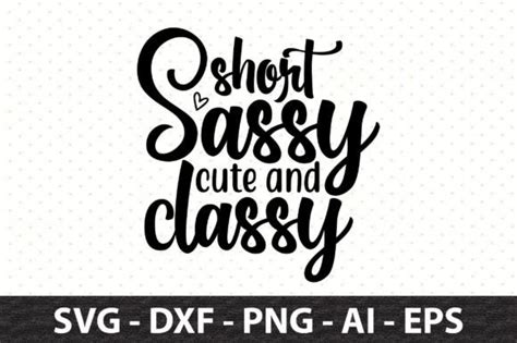 Short Sassy Cute And Classy Svg Graphic By Snrcrafts24 · Creative Fabrica