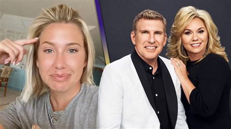 Savannah Chrisley Shares Why She Hasn T Visited Parents Todd And Julie