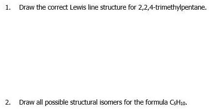 SOLVED: Draw the correct Lewis line structure for 2,2,4 ...