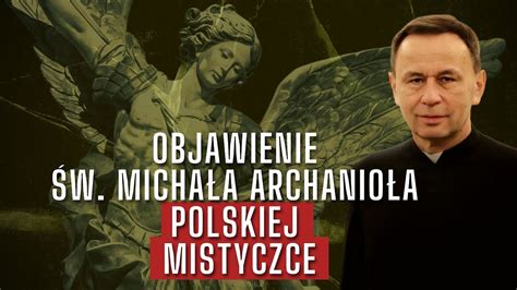 Objawienie św Michała Archanioła POLSKIEJ MISTYCZCE YouTube