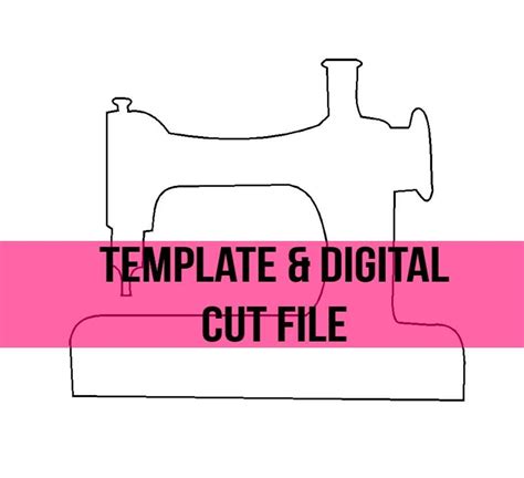 Sewing Machine Template And Digital Cut File Cutting Files Digital Cut