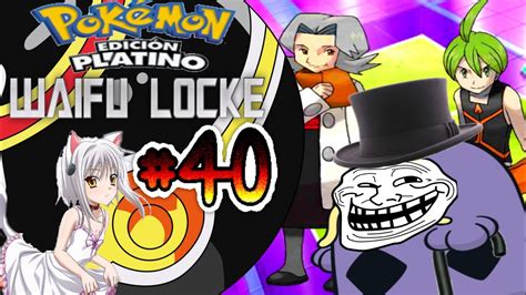 POKÉMON PLATINO WAIFU LOCKE RANDOM LOCKE EPISODIO 40 EMPIEZA EL