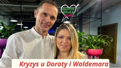 Kryzys u Doroty i Waldemara z Rolnik szuka żony Można być nikim