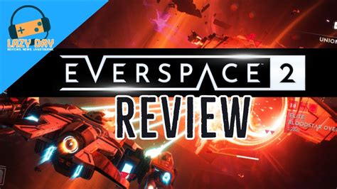 Lazy Day Reviews Everspace Youtube