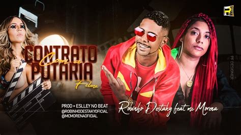 ROBINHO DESTAKY FEAT MC MORENA CONTRATO A PUTARIA YouTube