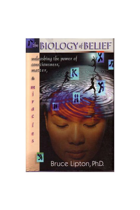 The Biology Of Belief Bruce Lipton Phd Pages By Cheri