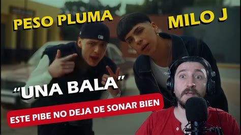 MILO J UNA BALA ft PESO PLUMA VIDEOREACCIÓN ScorpioN55 YouTube