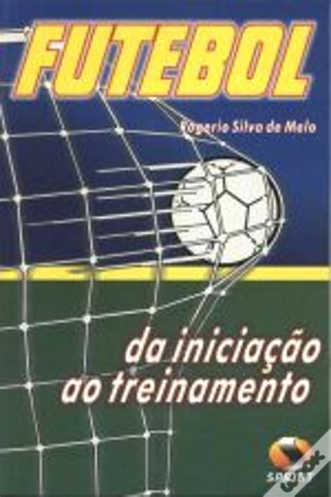 Futebol da Iniciação ao Treinamento Livro WOOK