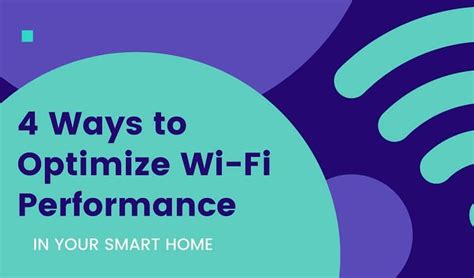 4 Ways To Optimize Wi Fi Performance In Your Smart Home