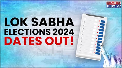 Lok Sabha Election Schedule Lok Sabha Elections 2024 To Be Held In 7