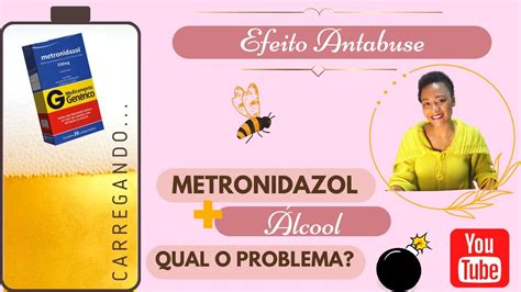 Efeito Antabuse Metronidazol E Álcool Youtube