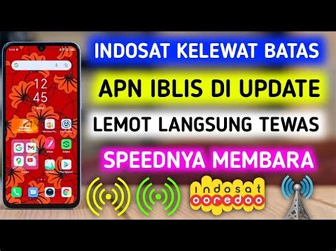 Apn Indosat Tercepat Paling Stabil Speednya Kelewat Batas Gila Banget