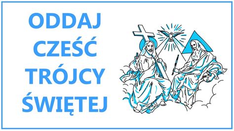 MODLITWA NA ŚWIĘTO NAJŚWIĘTSZEJ TRÓJCY 4 06 2023 Modlitwa uwielbienia