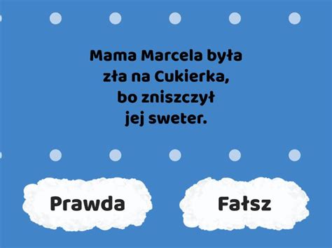 Zadecyduj Czy Podane Zdanie Jest Prawdziwe Czy Fa Szywe Prawda Czy