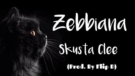 ZEBBIANA Lyric Video Skusta Clee Prod By Flip D YouTube