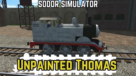 Unpainted Thomas Sodor Simulator Youtube