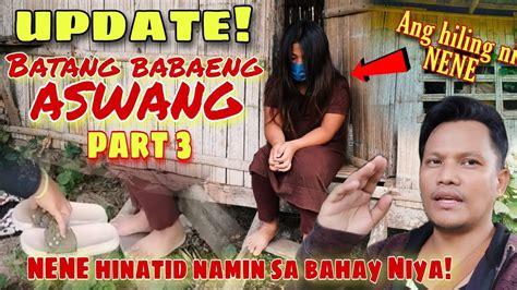 PART 3 Update Kay NENE Ang Batang Babaeng Aswang Panuorin Ang KWENTO