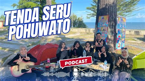 Highlights PODCAST Anak Dan Bahaya NARKOBA TENDA SERU POHUWATO