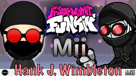 Hank J Wimbleton Mii Friday Night Funkin Youtube