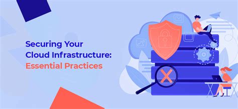 Securing Your Cloud Infrastructure Essential Practices Intellectfaces