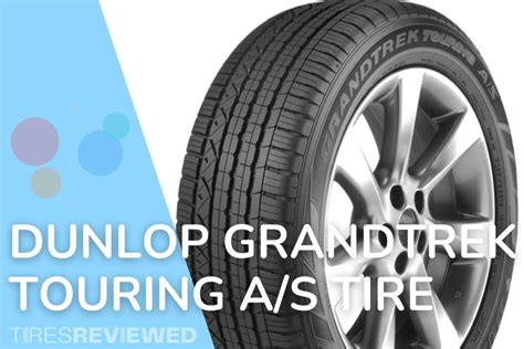 Dunlop Grandtrek Touring A S Tire Review Tires Reviewed