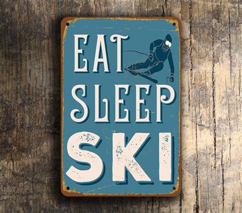 Eat Sleep Ski Sign Ski Signs Classic Metal Signs Ski Signs