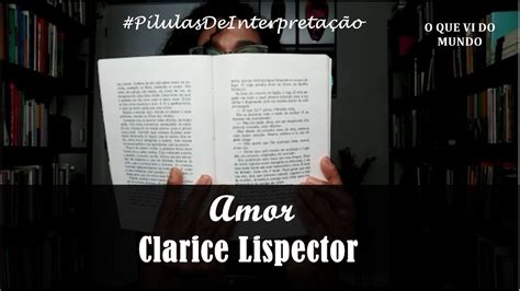 Amor Clarice Lispector PílulasDeInterpretação Carmem Lucia YouTube