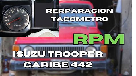 C Mo Funciona El Tacometro De Las Rpm Isuzu Trooper Caribe Bien