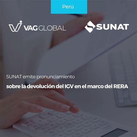 Sunat Se Pronuncia Sobre La Devolución Del Igv En El Marco Del Rera