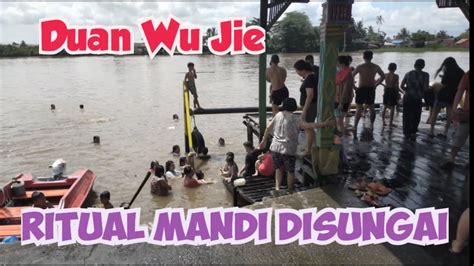 Bakcang Day Ritual Mandi Disungai Youtube