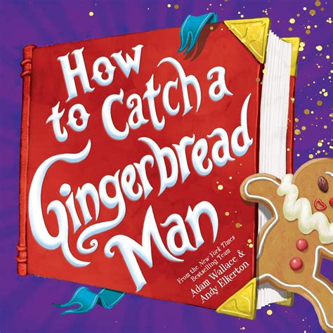 How To Catch A Gingerbread Man By Adam Wallace Andy Elkerton