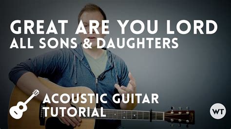 Great Are You Lord All Sons And Daughters Tutorial Acordes Chordify