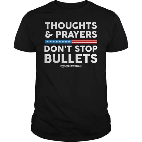 Thoughts And Prayers Dont Stop Bullets Shirt Hoodie Sweater