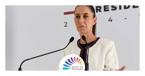 Claudia Sheinbaum Desmiente Distanciamiento Con Amlo Y Presenta Nuevas Iniciativas Ntcd Noticias