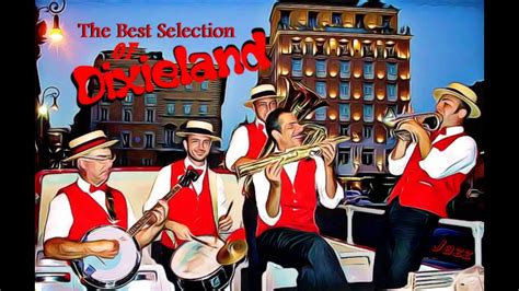 Dixieland Selection Classic Jazz Compilation The Most Beautiful