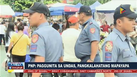 Pnp Paggunita Sa Undas Pangkalahatang Mapayapa Video Dailymotion