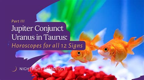 Jupiter Conjunct Uranus In Taurus Part Three Horoscopes For All